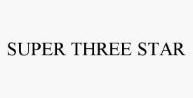 SUPER THREE STAR