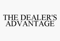 THE DEALER'S ADVANTAGE