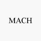 MACH