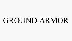 GROUND ARMOR