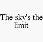 THE SKY'S THE LIMIT