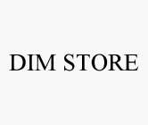 DIM STORE