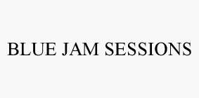 BLUE JAM SESSIONS