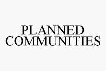 PLANNED COMMUNITIES