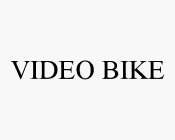 VIDEO BIKE