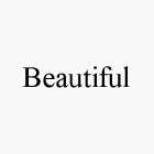 BEAUTIFUL