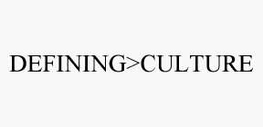 DEFINING>CULTURE