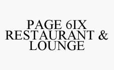 PAGE 6IX RESTAURANT & LOUNGE