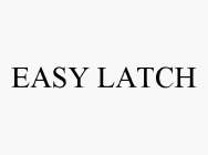 EASY LATCH