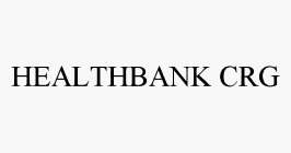 HEALTHBANK CRG