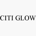 CITI GLOW