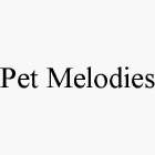 PET MELODIES