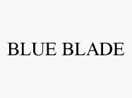 BLUE BLADE