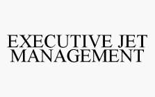 EXECUTIVE JET MANAGEMENT