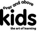 OVER AND ABOVE KIDS THE ART OF LEARNING