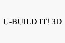U-BUILD IT! 3D