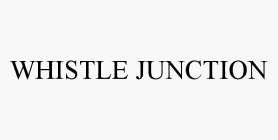 WHISTLE JUNCTION