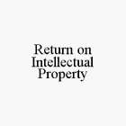 RETURN ON INTELLECTUAL PROPERTY