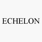 ECHELON