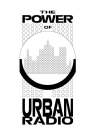 THE POWER OF URBAN RADIO