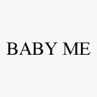 BABY ME