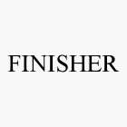 FINISHER