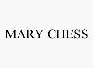 MARY CHESS