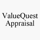 VALUEQUEST APPRAISAL