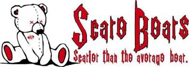 SCARE BEARS - SCARIER THAN THE AVERAGE BEAR.