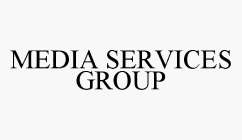 MEDIA SERVICES GROUP