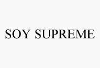 SOY SUPREME