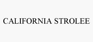 CALIFORNIA STROLEE