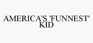 AMERICA'S 'FUNNEST' KID