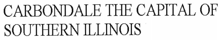 CARBONDALE THE CAPITAL OF SOUTHERN ILLINOIS