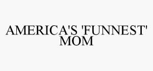 AMERICA'S 'FUNNEST' MOM