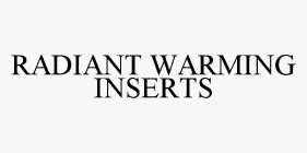 RADIANT WARMING INSERTS