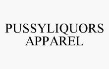 PUSSYLIQUORS APPAREL