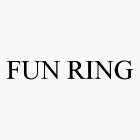 FUN RING