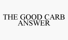 THE GOOD CARB ANSWER