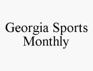 GEORGIA SPORTS MONTHLY