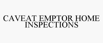 CAVEAT EMPTOR HOME INSPECTIONS