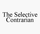 THE SELECTIVE CONTRARIAN