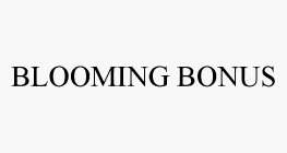 BLOOMING BONUS
