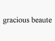 GRACIOUS BEAUTE