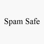 SPAM SAFE