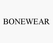 BONEWEAR