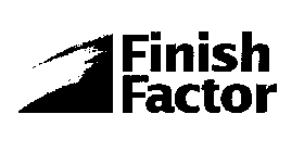 FINISH FACTOR