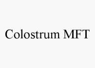 COLOSTRUM MFT