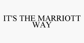 IT'S THE MARRIOTT WAY