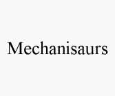 MECHANISAURS